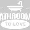 Bathrooms To Love